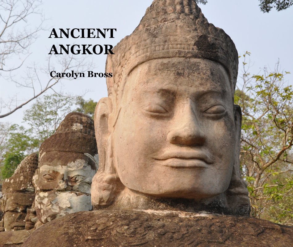 View ANCIENT ANGKOR by Carolyn Bross
