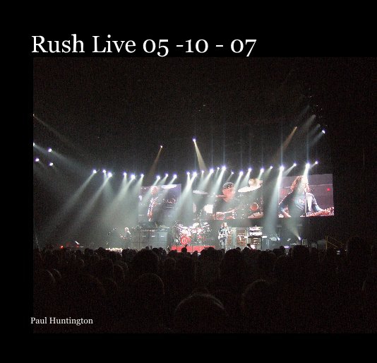 Ver Rush Live 05 -10 - 07 por Paul Huntington