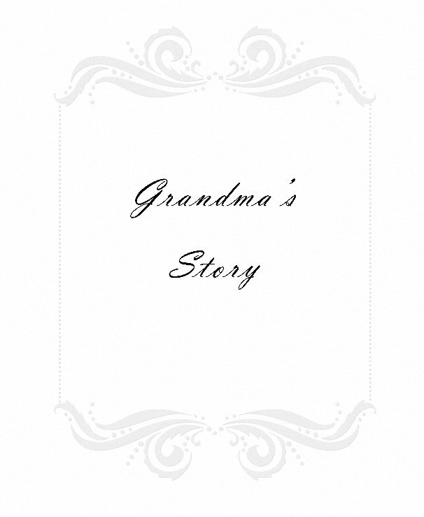 View Grandma's Story by Kathryn Pirog