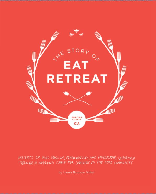 View The Story of Eat Retreat by Laura Brunow Miner