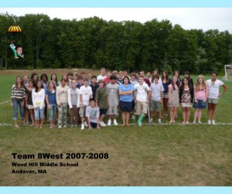 Team 8West 2007-2008 Wood Hill Middle School Andover, MA book cover