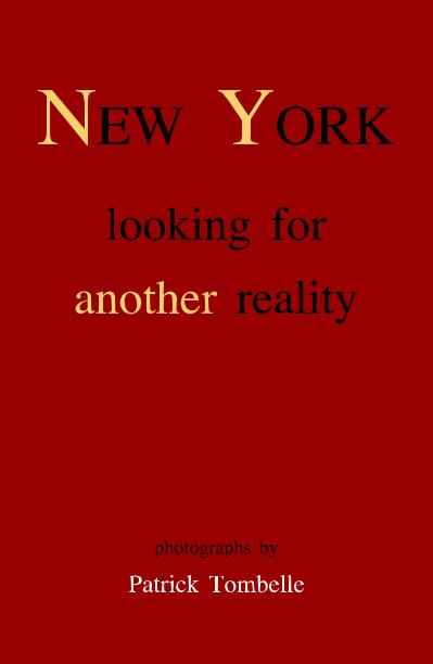 Ver NEW YORK looking for another reality por photographs by Patrick Tombelle