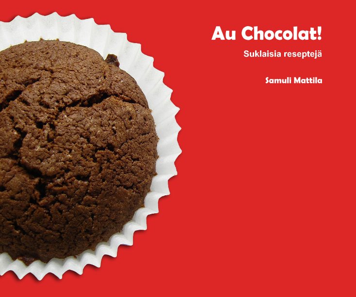 View Au Chocolat! by Samuli Mattila