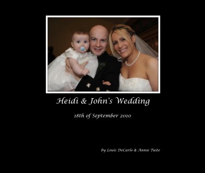Heidi & John's Wedding 18th of September 2010 book cover