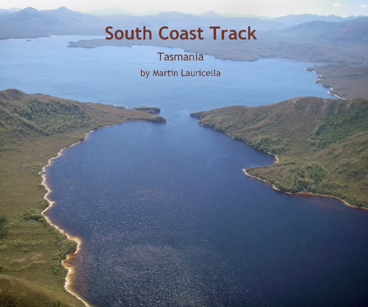 View South Coast Track by Martin Lauricella