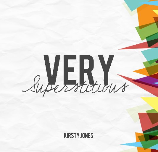 View Very Superstitious by Kirsty Jones
