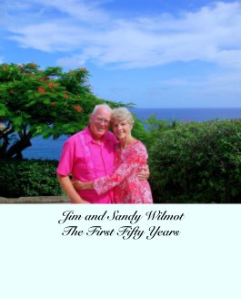Jim and Sandy Wilmot
The First Fifty Years book cover
