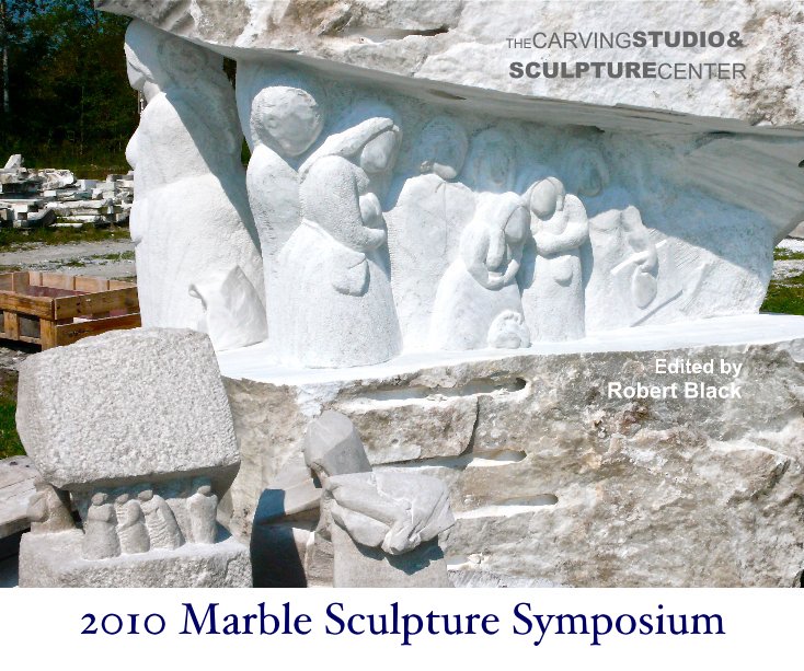 View 2010 Marble Sculpture Symposium by THECARVINGSTUDIO& SCULPTURECENTER