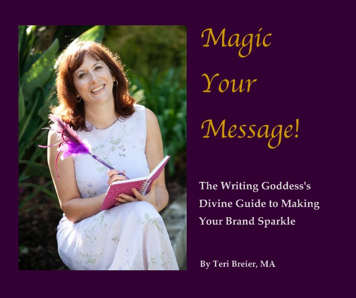 View Magic Your Message! by Teri Breier, MA