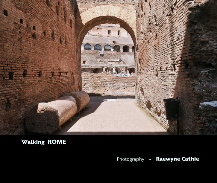 View Walking  ROME by Raewyne Cathie