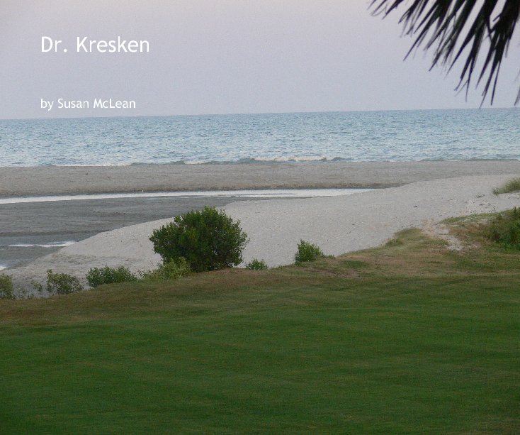 View Dr. Kresken by Susan McLean