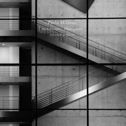 Ver [ Architecture + Photography ] por Paolo Milanes