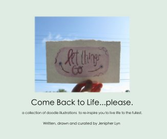Come Back to Life...please. book cover