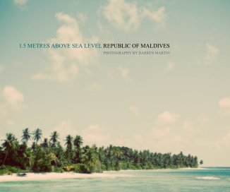 1.5 METRES ABOVE SEA LEVEL - REPUBLIC OF MALDIVES book cover