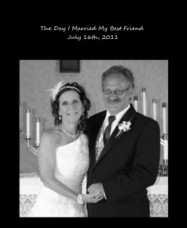 The Day I Married My Best Friend July 16th, 2011 book cover