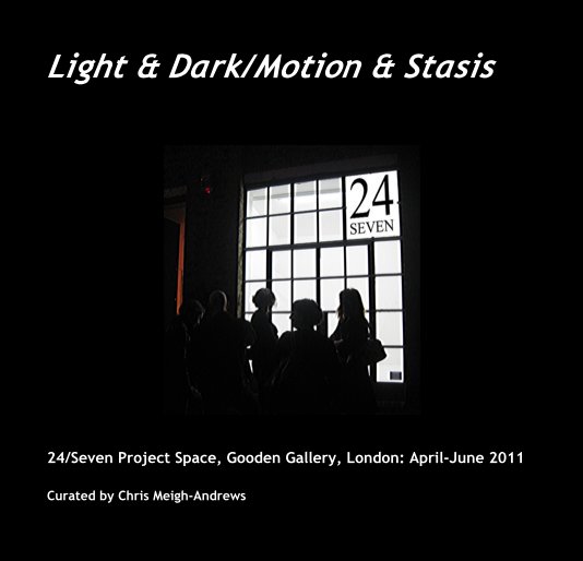 View Light & Dark/Motion & Stasis by Chris Meigh-Andrews