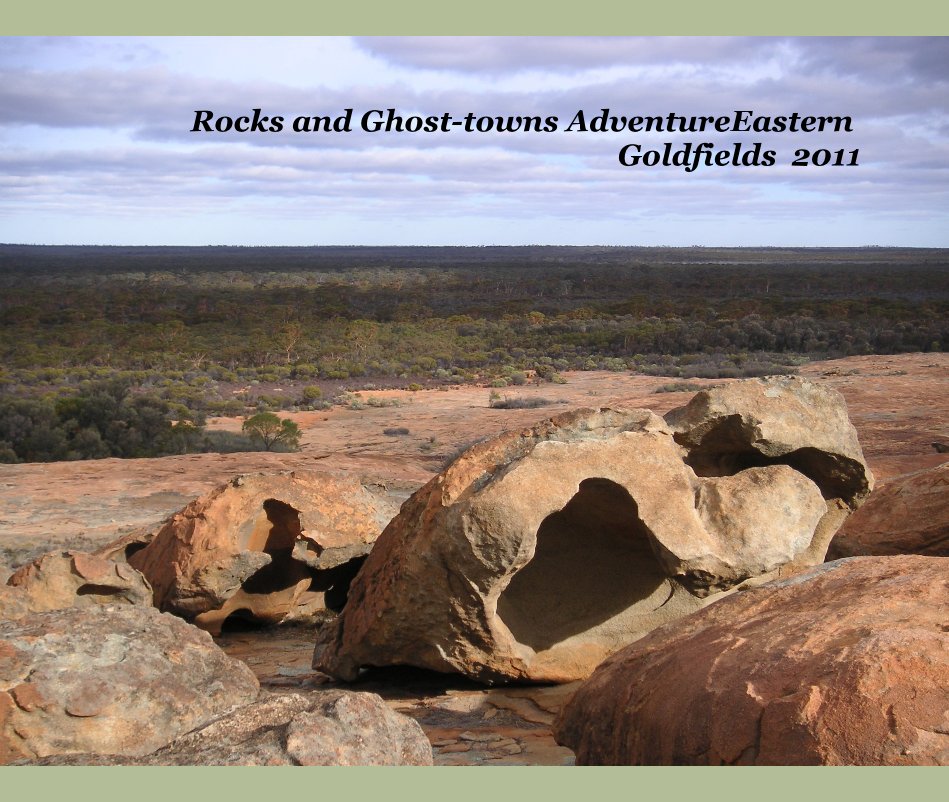 View Rocks and Ghost-towns AdventureEastern Goldfields 2011 by IanPatterson