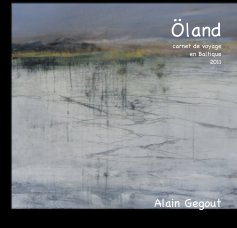 Öland carnet de voyage en Baltique 2011 Alain Gegout book cover