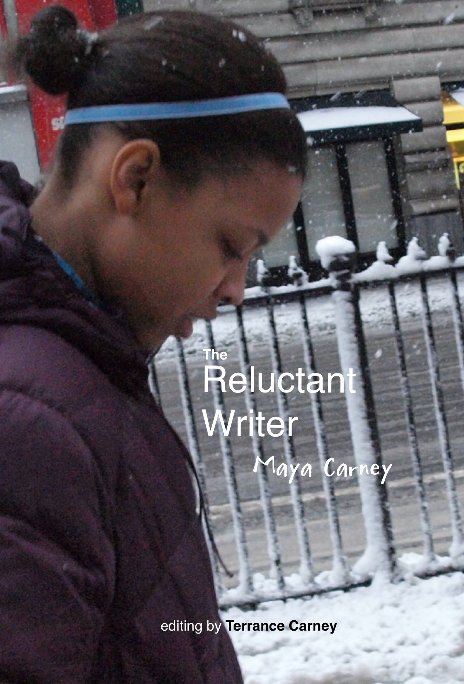 View The Reluctant Writer by Maya Carney