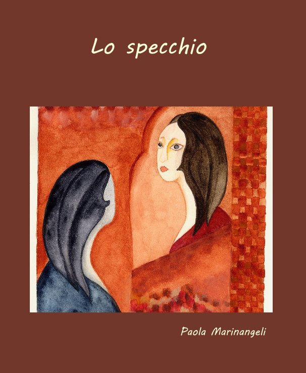 View Lo specchio by Paola Marinangeli