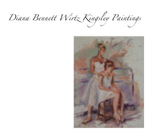 Diana Bennett Wirtz Kingsley Paintings book cover