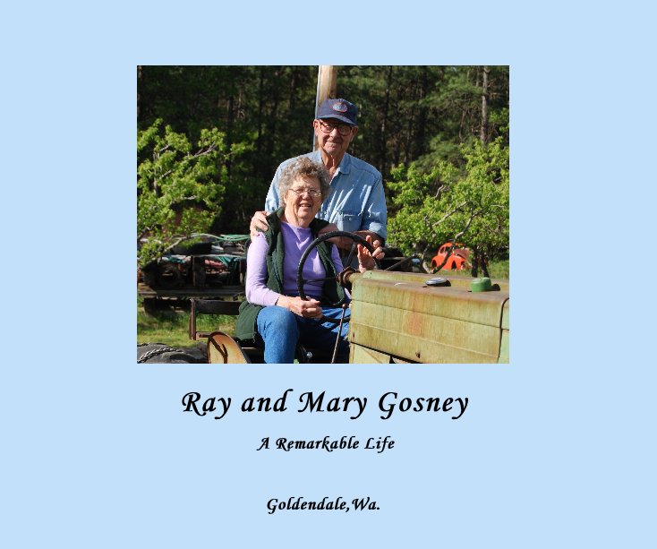 Ver Ray and Mary Gosney por Goldendale,Wa.