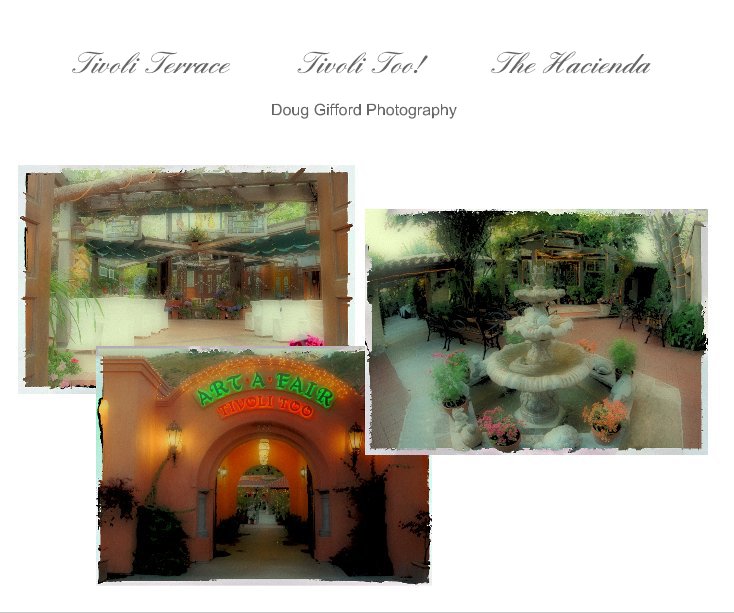 View Tivoli Terrace Tivoli Too! The Hacienda by DougGifford