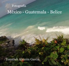 México - Guatemala - Belice book cover