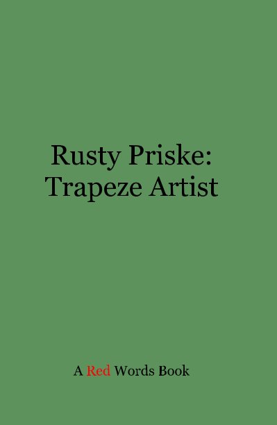 View Rusty Priske: Trapeze Artist by A Red Words Book