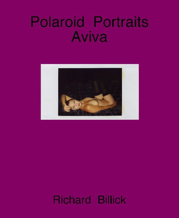 Ver Polaroid Portraits Aviva por Richard Billick