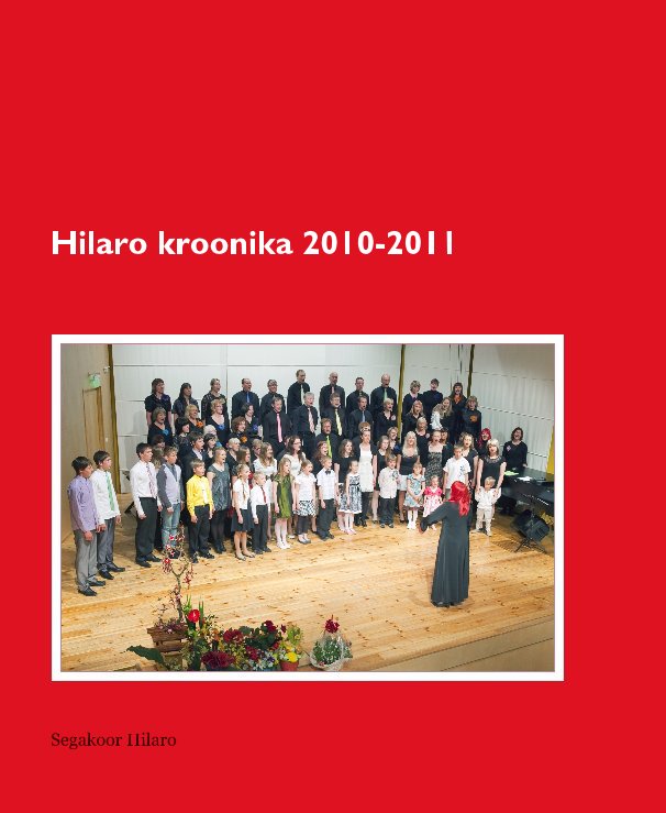 Bekijk Hilaro kroonika 2010-2011 op Segakoor Hilaro