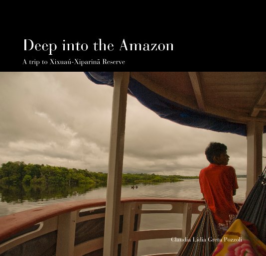 View Deep into the Amazon by Claudia Lidia Greta Pozzoli