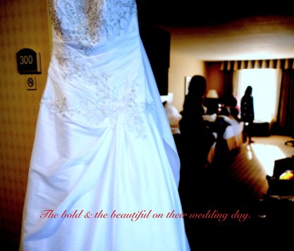 The bold & beautiful on their wedding day. book cover