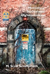 Motionless: Institutional Unconsciousness M. Scott Schaffernoth book cover