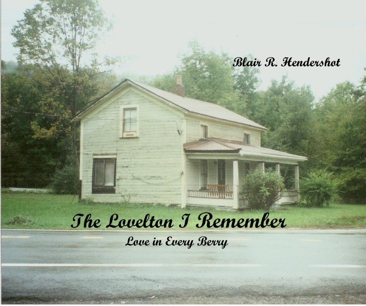 View The Lovelton I Remember by Blair Roosevelt Hendershot