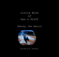Little Book
of
Gas & Stuff

Embudo, New Mexico book cover