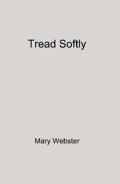 View Tread Softly by Mary Webster