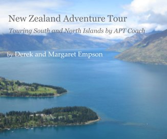 New Zealand Adventure Tour 2011 Touring South and North Islands by APT Coach book cover
