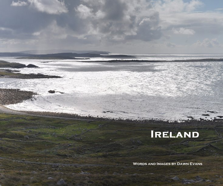 View Ireland by Words and Images by Dawn Evans