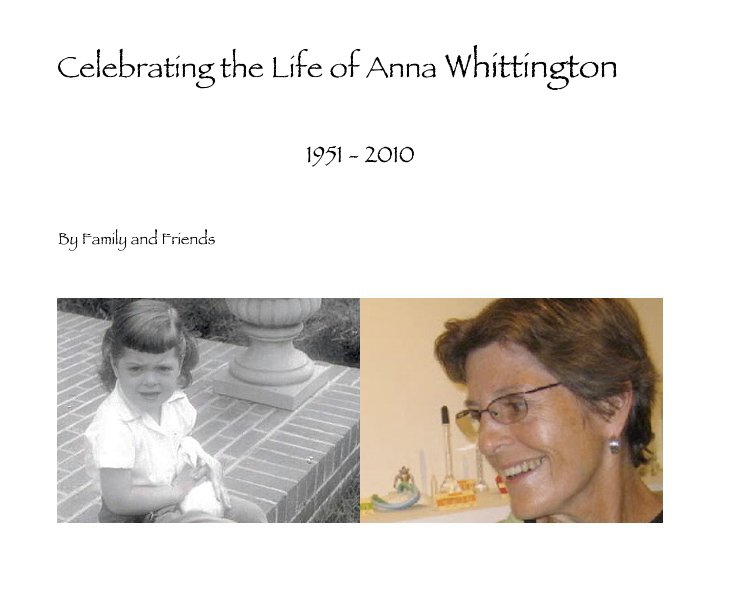 View Celebrating the Life of Anna Whittington by Family and Friends