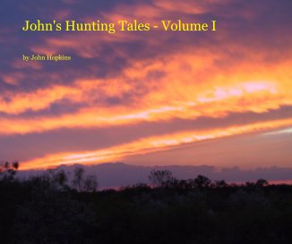 John's Hunting Tales - Volume I book cover
