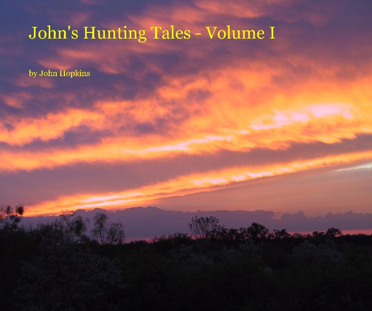 John's Hunting Tales - Volume I nach John Hopkins anzeigen