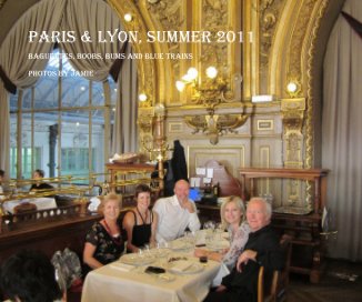 Paris & Lyon, Summer 2011 book cover