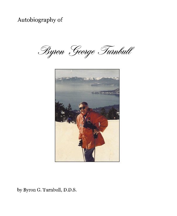View Autobiography of by Byron G. Turnbull, D.D.S.,O.S.