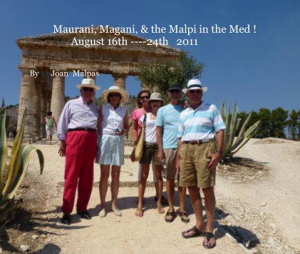 Maurani, Magani, & the Malpi in the Med ! August 16th ----24th 2011 book cover