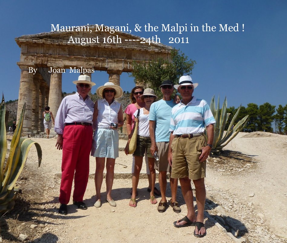 View Maurani, Magani, & the Malpi in the Med ! August 16th ----24th 2011 by Joan Malpas