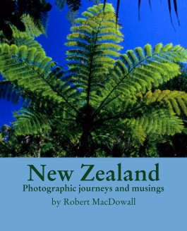 New Zealand - Photographic journeys and musings book cover