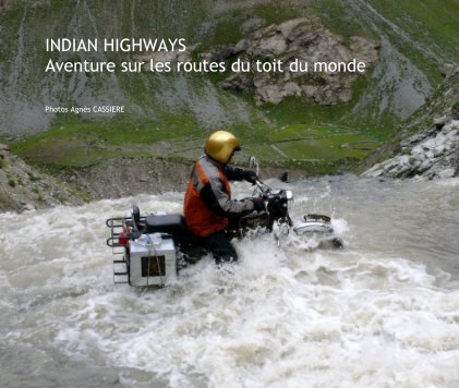 INDIAN HIGHWAYS Aventure sur les routes du toit du monde book cover
