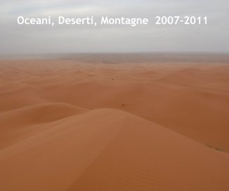 Oceani, Deserti, Montagne 2007-2011 book cover