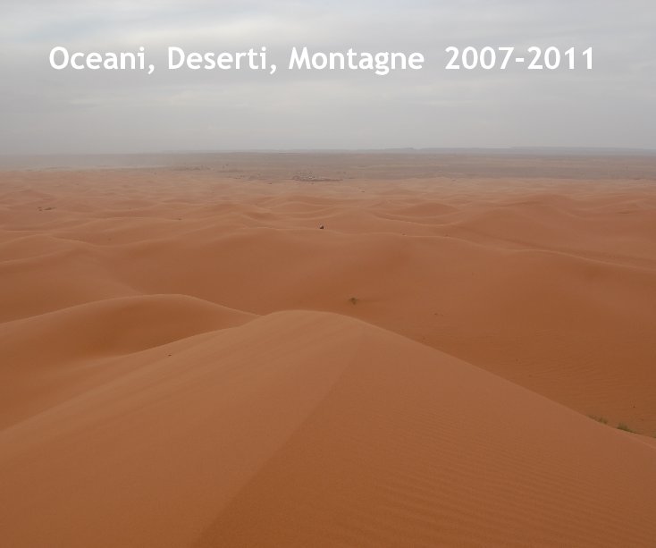 Ver Oceani, Deserti, Montagne 2007-2011 por Paolo Federici